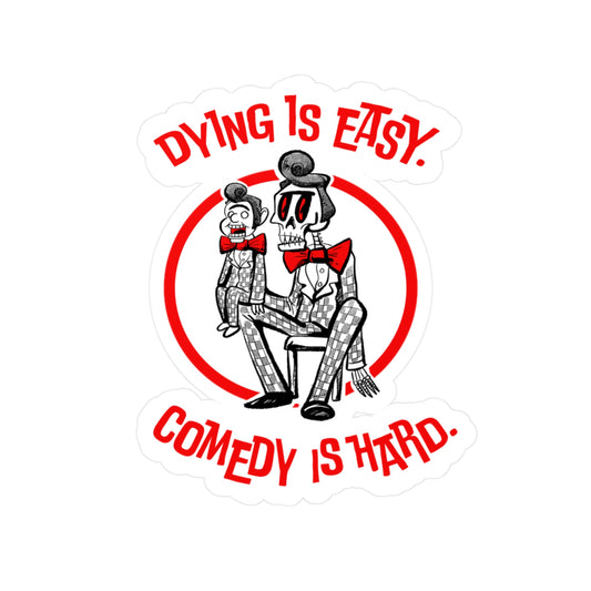 Dying is Easy, Comedy is Hard